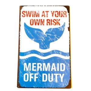 Mermaid Off Duty Metal Sign 16” x 10”